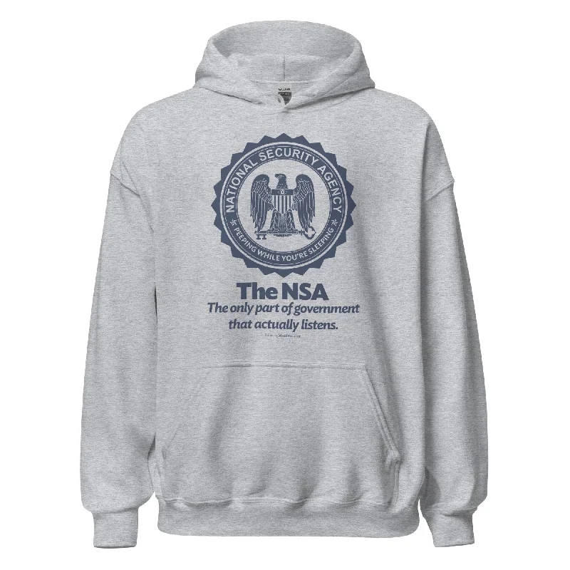 NSA The Only Part of Government That Actually Listens Hooded Sweatshirt